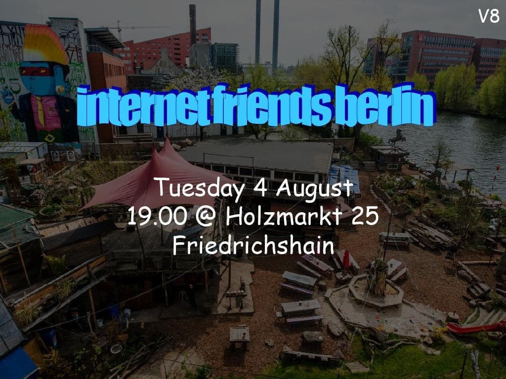 Poster for Internet Friends Berlin Vol. VIII on 4 August at Holzmarkt 25